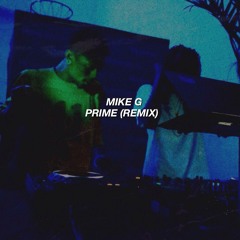 Mike G - Prime (Remix) [Prod. SAP]