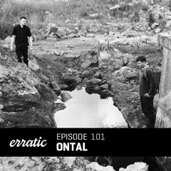 Erratic Podcast 101 | Ontal