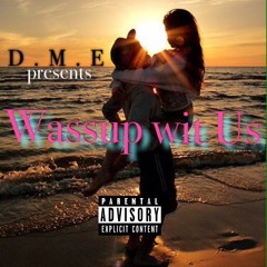 D.M.E DINO & Quissy - Wassup Wit Us
