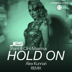 JES, Shant & Clint Maximus "Hold On" (Alex Kunnari Remix)