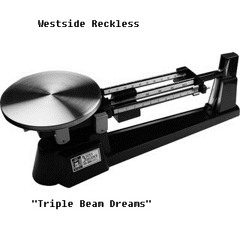 Westside Reckless- Triple Beam Dreams(Prod. By Filthy Rich)