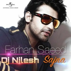 Sajna Farhan Saeed Remix DJNilesh