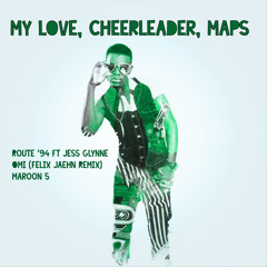 Route 94 vs OMI vs Maroon 5 - My Love, Cheerleader, Maps (Jan Hinke Mashup)