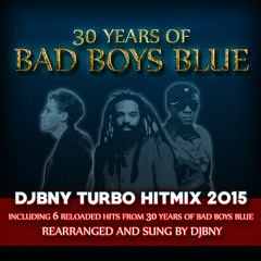 30 Years Of Bad Boys Blue - The Ultimate Hitmix (Radio Edit)
