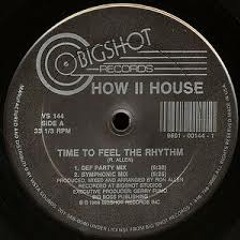 TIME TO FEEL THE RHYTHM - HOW II HOUSE (TORONTO TIME WARP MIX) - DJ THEO TRIBUTE TO RON ALLEN