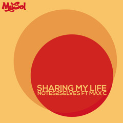 Notes2Selves Ft Max C - Sharing My Life [ MuSols STM Motor Mix ]
