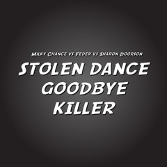 Milky Chance vs Feder - Stolen Dance, Goodbye Killer (Jan Hinke Mashup)