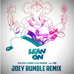 Major Lazer & DJ Snake - Lean On (Joey Rumble Remix)