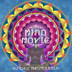 MIND MOVIE - Free Guided Meditation