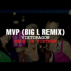 VietDragon - MVP (Big L Remix)