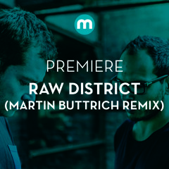 Premiere: Raw District 'Her Mind' (Martin Buttrich remix)