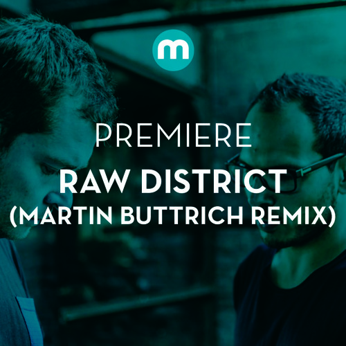 Premiere: Raw District 'Her Mind' (Martin Buttrich remix)