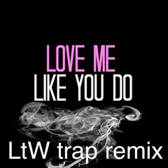Love Me Like U Do (LtW Trap Remix)