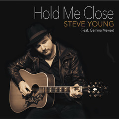 Steve Young | Hold Me Close (feat Gemma Mewse)