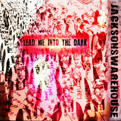 Lead Me Into The Dark