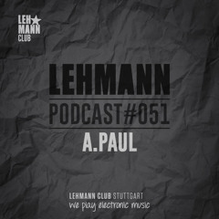 Lehmann Podcast #051 - A.Paul