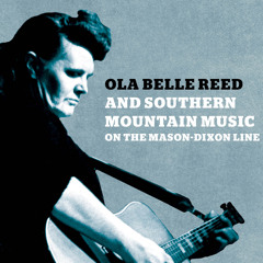 Alex Campbell, Ola Belle Reed and Burl Kilby - Bringing in the Georgia Mail