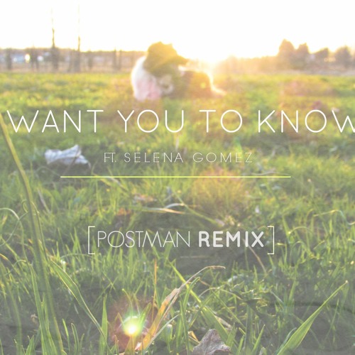 Zedd | I Want You To Know ft. Selena Gomez (Postman Remix)