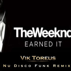 The Weeknd - Earned It (Nu Disco Funk Remix)