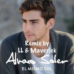 # ALVARO SOLER -El Mismo Sol- Remix by LL & MAVERICK