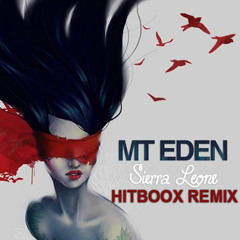 Mt. Eden - Sierra Leone Ft. Freshly Ground (HitBoox Remix)