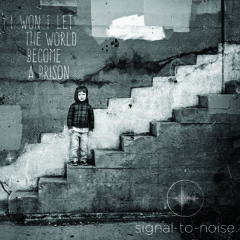 I Won't Let the World Become a Prison