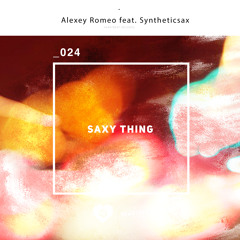 Alexey Romeo Feat. Syntheticsax - Saxy Thing  (Low Quality Preview)