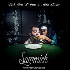 SAMMICH Ft Trixie & Aloha Mi'Sho (Produced By Beau Brenton)