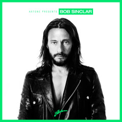 Axtone Presents: Bob Sinclar