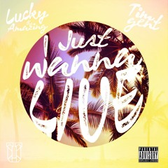 Lucky - I Just Wanna L.I.V.E. ft. Tim Gent (Prod. Free P)