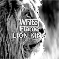 WhiteFlame - Lion King (Original Mix)*FREE DOWNLOAD*