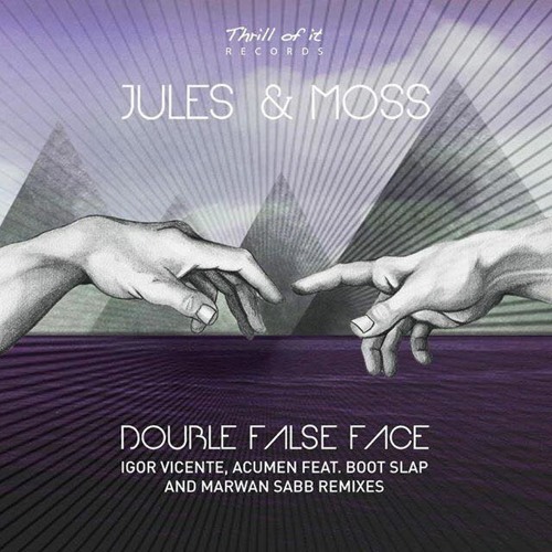 Jules & Moss - Double False Face (Extended Mix) | Thrill Of It