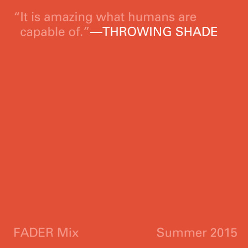 FADER Mix: Throwing Shade