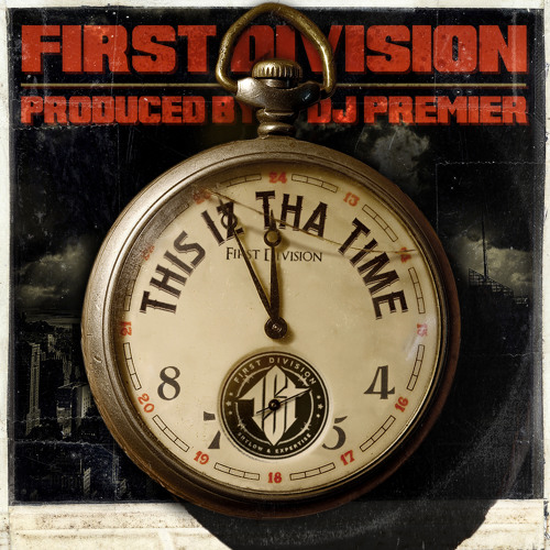 First Division - This Iz Tha Time (Produced by DJ Premier)