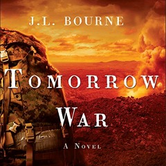 Tomorrow War: The Chronicles of Max [Redacted], Book 1 by J.L. Bourne, Narrated by Jay Snyder