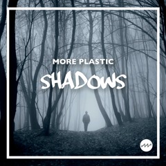 More Plastic - Shadows (Original Mix) *Played By Sidney Samson*