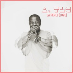 A. - La Perle (Love)(prod By Dm3)