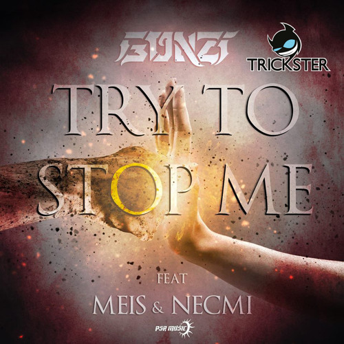 Try To Stop Me - Gonzi Ft Meis & Necmi (Trickster Remix)