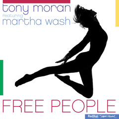 Tony Moran & Martha Wash - Free People (Giuseppe D. Remix Edit)