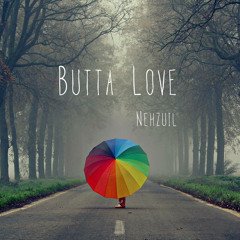 Butta Love - Nehzuil