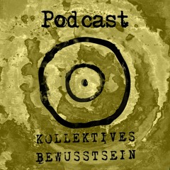 Kollektives Bewusstsein Podcast 012 - Patrick et Jasmin