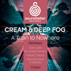 Cream & Deep Fog - Train to Nowhere (Original Mix)
