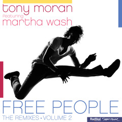 Tony Moran & Marth Wash – Free People (Vol. 2)