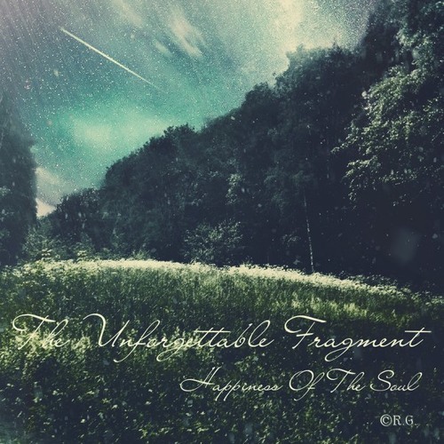 The Unforgettable Fragment – Happiness Of The Soul