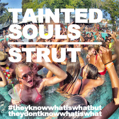 Tainted Souls - Strut