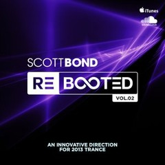 SCOTT BOND -  REBOOTED Vol.02 [DOWNLOAD > PLAY > SHARE!!!]