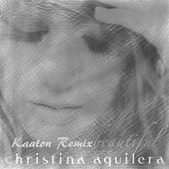 Christina Aguilera - Beautiful Kaaton Remix