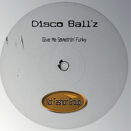 Disco Ball'z - Give Me Somethin' Funky (Original Mix) "Snippet" OUT NOW!