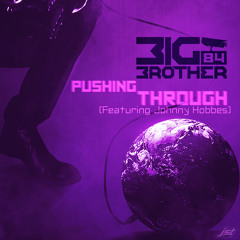 Big Brother 84 (feat. Johnny Hobbes) - Pushing Through (Silverfox Remix)