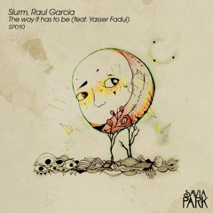 Slurm, Raul Garcia Feat. Yasser Fadul -  The Way It Has To Be (Original Mix)